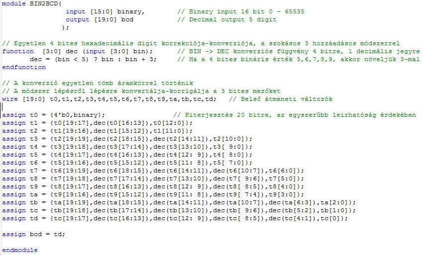 Digitális technika BIN2BCD A dec[3:0] = DEC(bin[3:0]) 4 bites