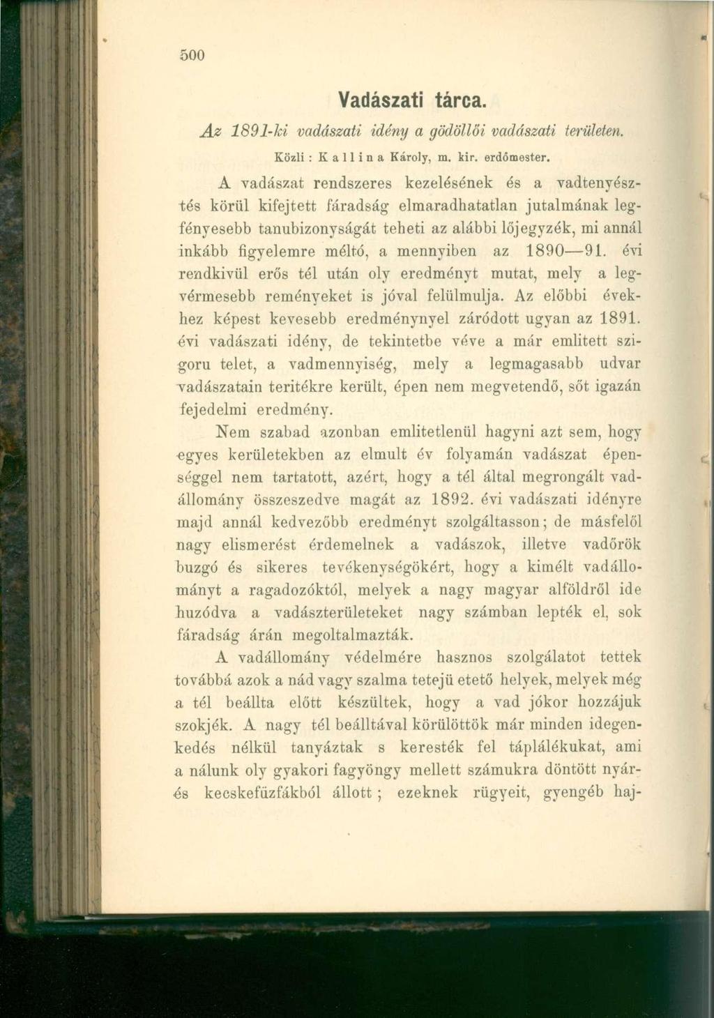 Vadászati tárca. Az 1891-hi vadászati idény a gödöllői vadászati területen. Közli : K a 11 i n a Károly, m. kir. erdőmester.