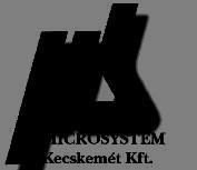 Microsystem-Kecskemét Kft 6000.Kecskemét Nagykőrösi u.12 Tel: 76/505-910,Fax: 505-921 Email: info@ microsystem.