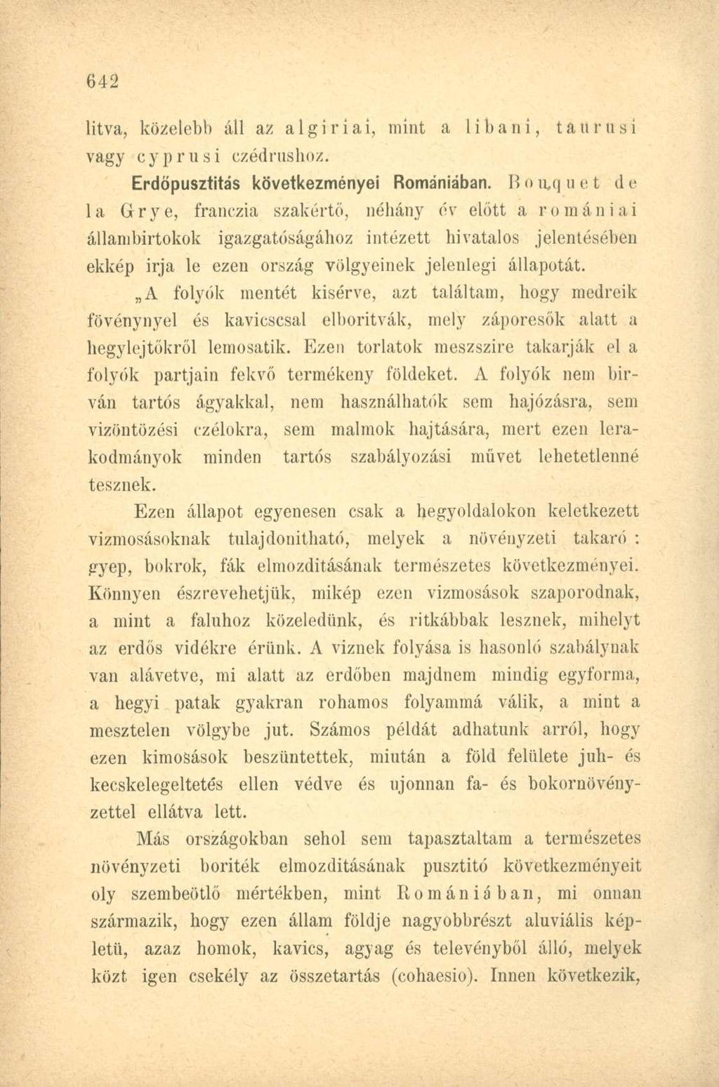 litva, közelebb áll az a 1 g i r i a i, mint a libani, t a u r u si vagy eyprusi czédrushoz. Erdőpusztitás következményei Romániában.