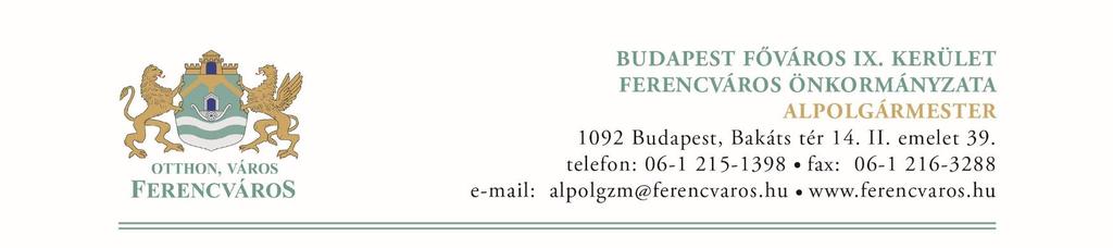 Tisztelt Képviselő-testület! Budapest Főváros IX. Kerület Ferencváros Önkormányzatának Képviselő-testülete 201