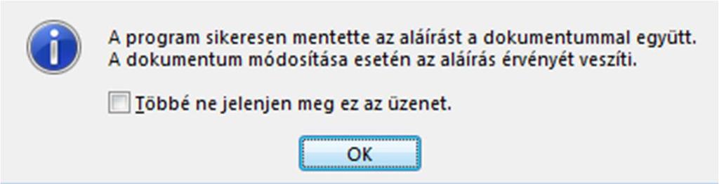 5. Sikeres aláírás esetén a Word automatikusan menti aláírással együtt a dokumentumot és erről üzenetben értesít. Kattintson az OK gombra. 6.