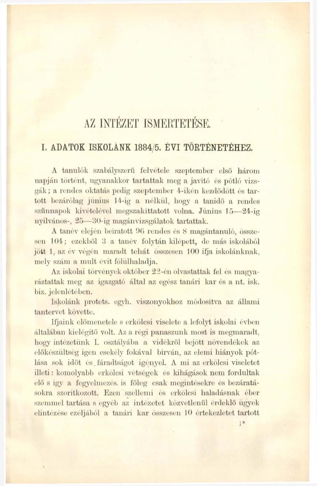 I, ADATOK ISKOLÁNK 1884/5. ÉVI TÖRTÉNETÉHEZ.