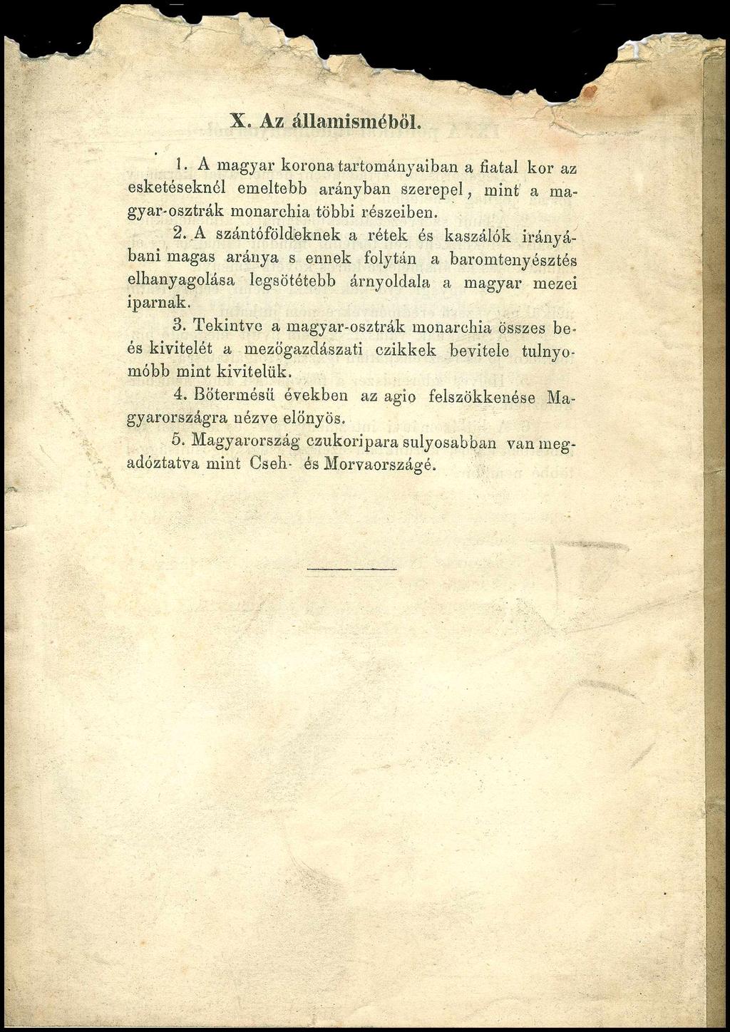 X. Az államisméböl. 1. A magyar korona tartományaiban a fiatal kor az esketéseknél emeltebb arányban szerepel, mint a magyar-osztrák monarchia többi részeiben. 2.