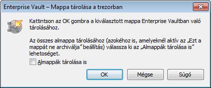 Elemek tárolása és visszaállítása Mappák manuális tárolása 35 a rendszergazda engedélyezte ezt az Enterprise Vault alkalmazásban. Teljes postaládát nem tárolhat.