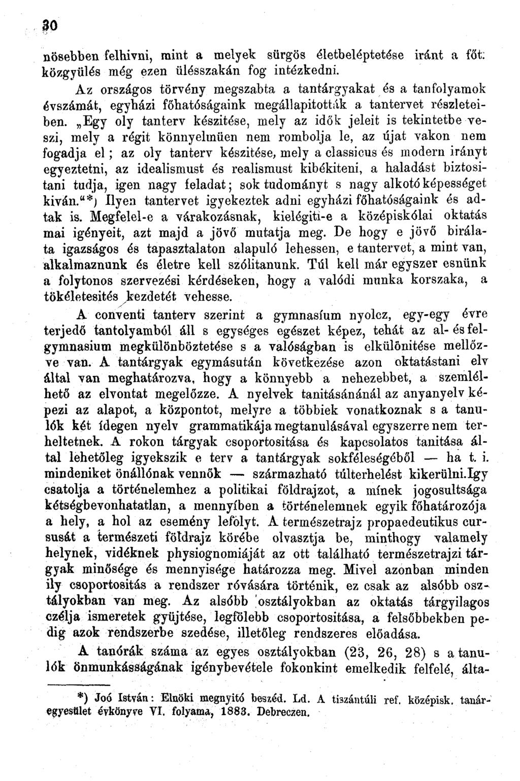 30 nősebben felhívni, mint a melyek sürgős életbeléptetése iránt a főt: közgyűlés még ezen ülésszakán fog intézkedni.