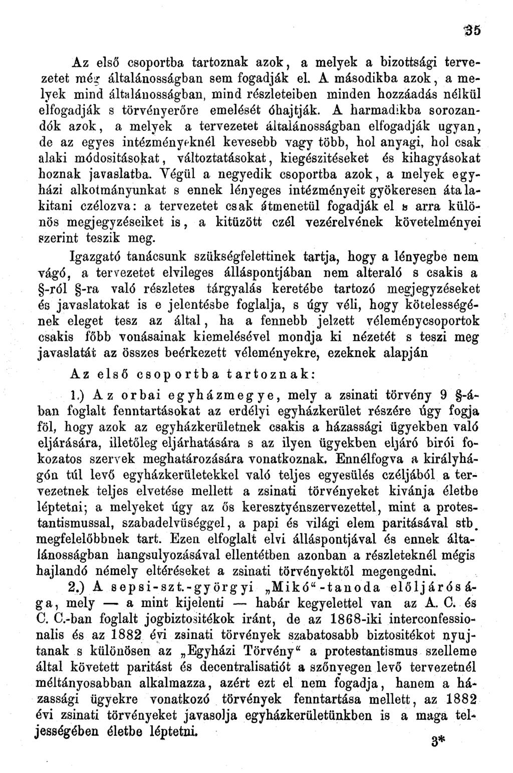 35 Az első csoportba tartoznak azok, a melyek a bizottsági tervezetet raéir általánosságban sem fogadják el.