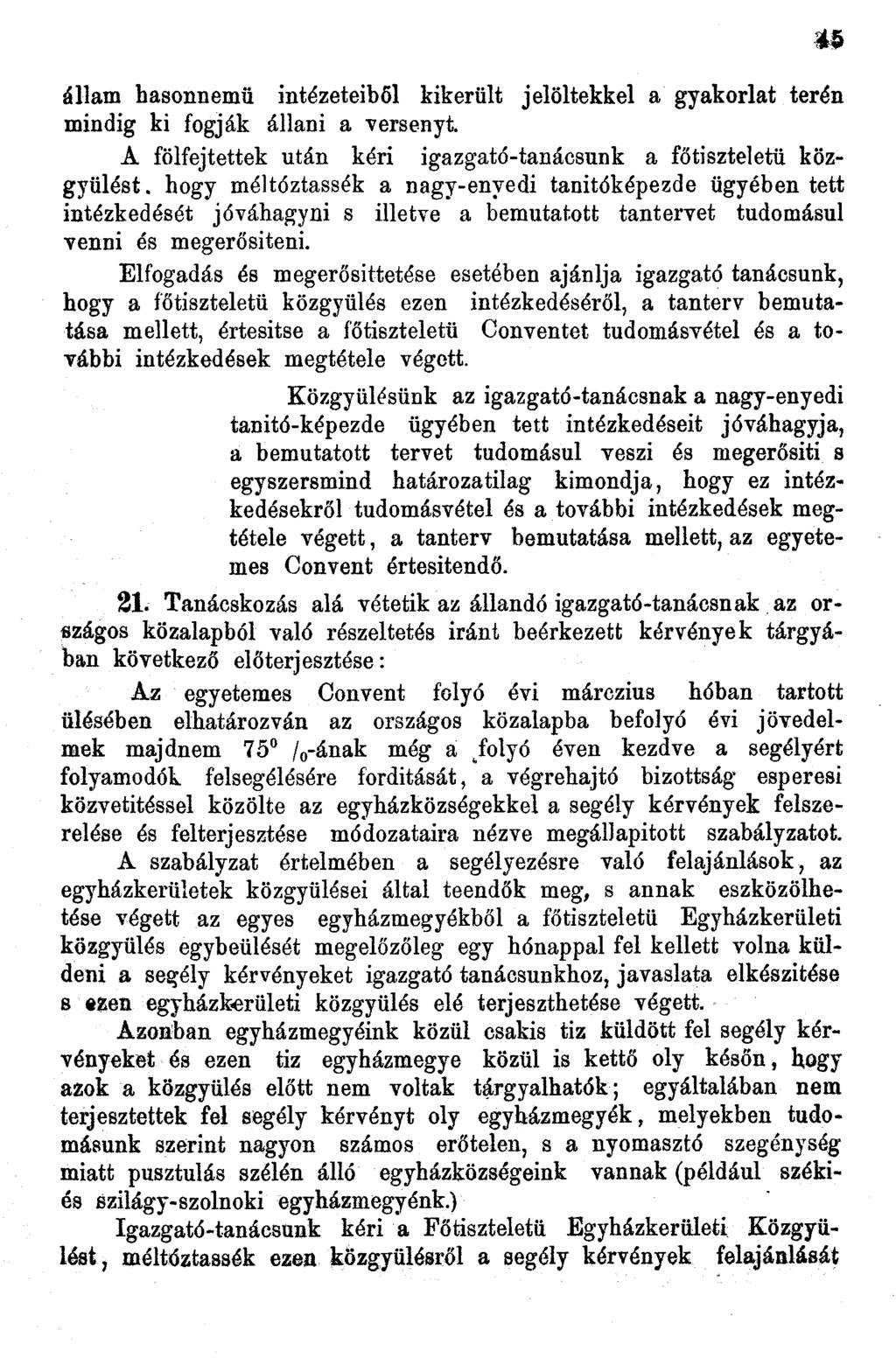 állam hasonnemü intézeteiből kikerült jelöltekkel a gyakorlat terén mindig ki fogják állani a versenyt.