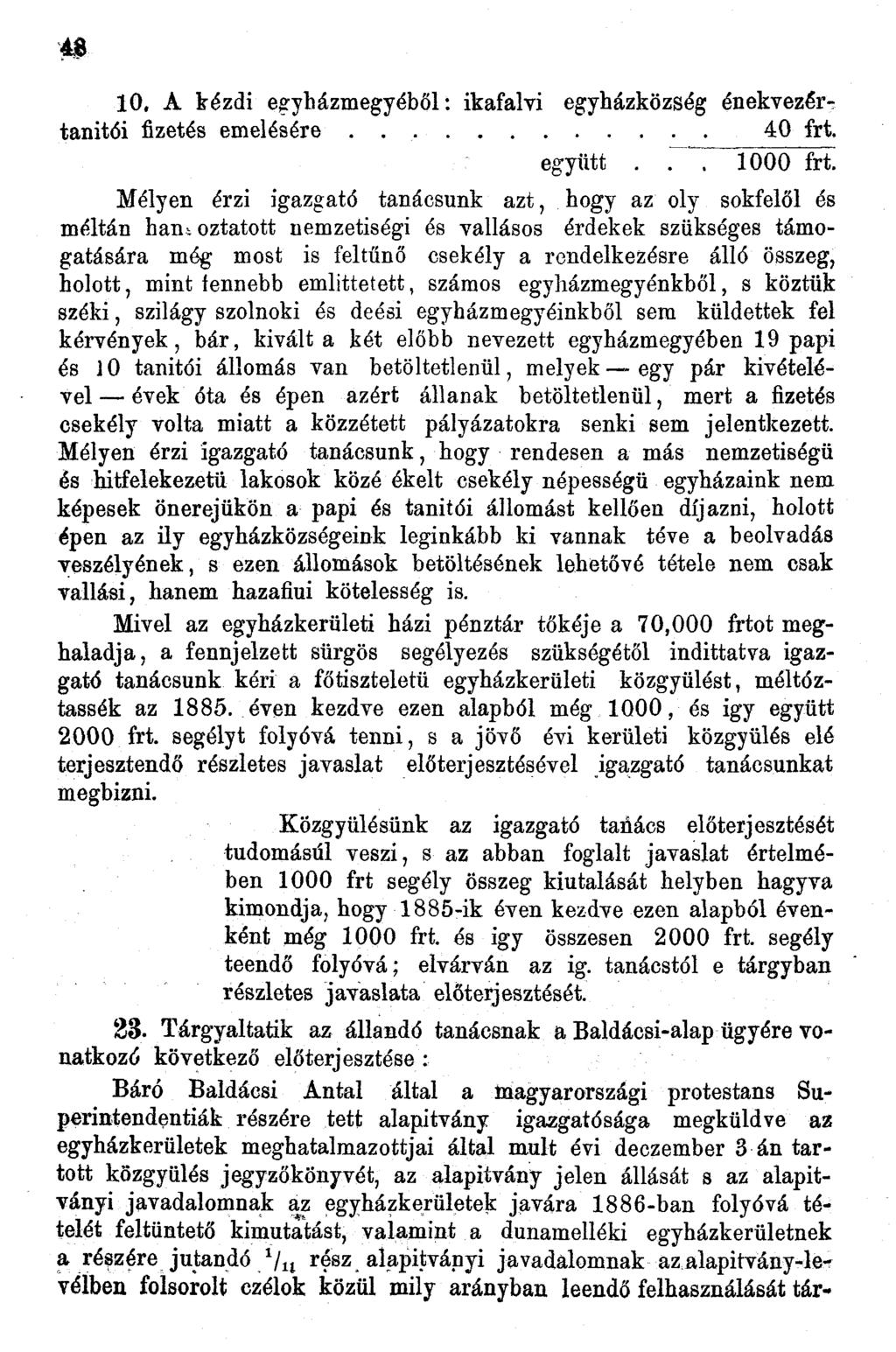48 0. A kezdi egyházmegyéből: ikafalvi egyházközség énekvezértanitói fizetés emelésére. 40 frt együtt.. i 000 frt.