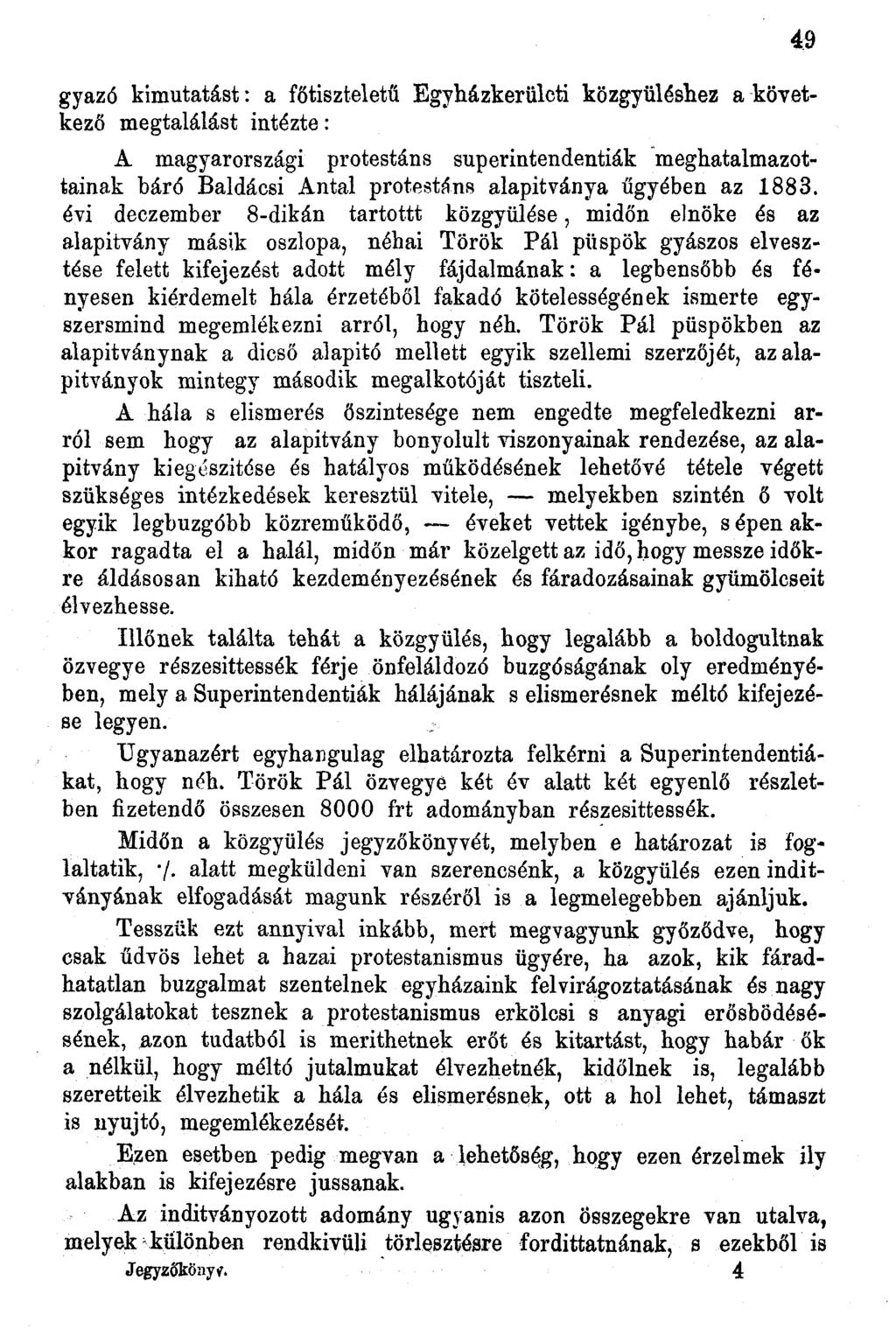 gyazó kimutatást: a főtiszteletű Egyházkerülctí közgyűléshez a következő megtalálást intézte : A magyarországi protestáns superintendentiák meghatalmazottainak báró Baldácsi Antal protestáns