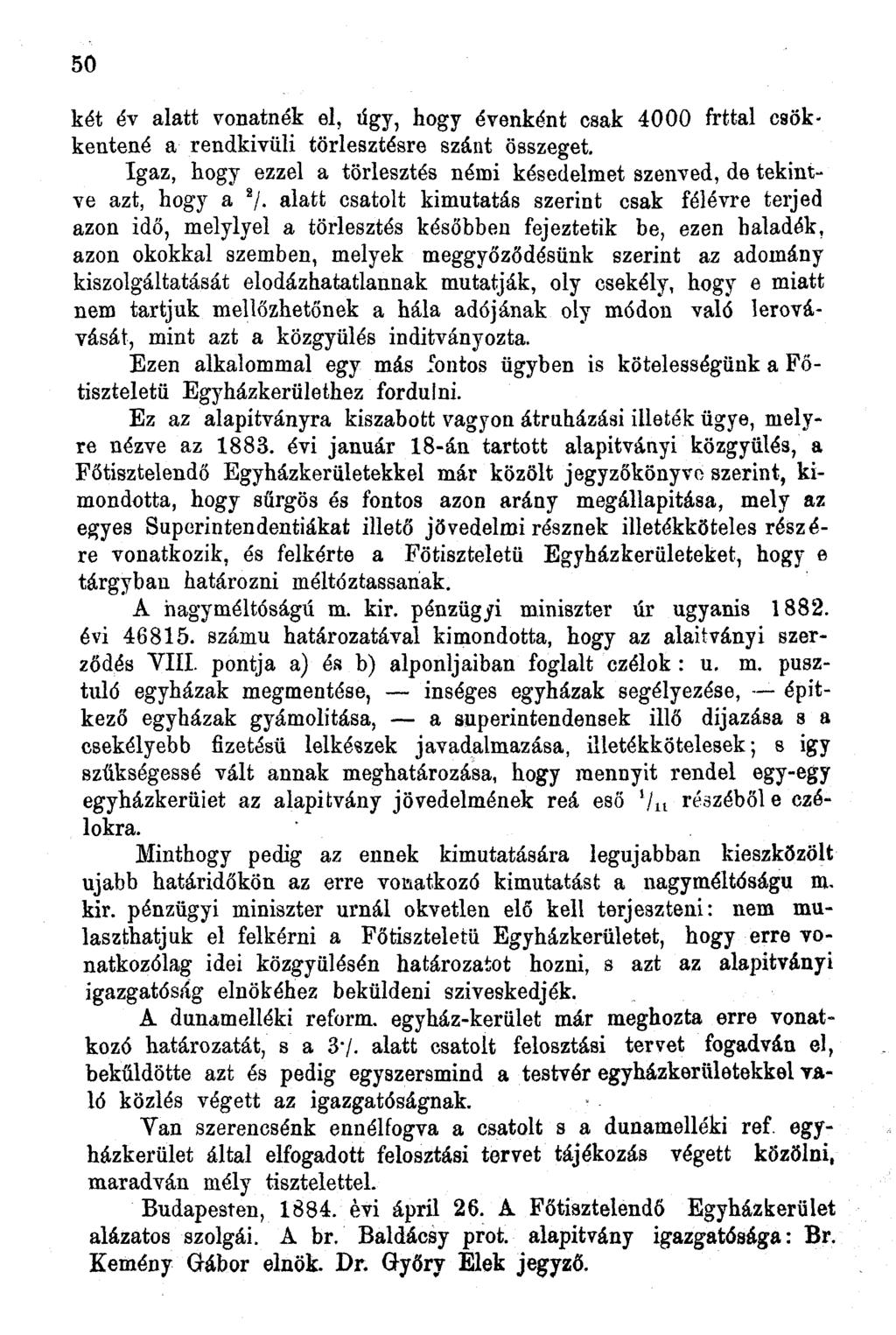 50 két év alatt vonatnék el, ügy, hogy évenként csak 4000 írttal csökkentené a rendkívüli törlesztésre szánt összeget. Igaz, hogy ezzel a törlesztés némi késedelmet szenved, de tekintve azt, hogy a /.