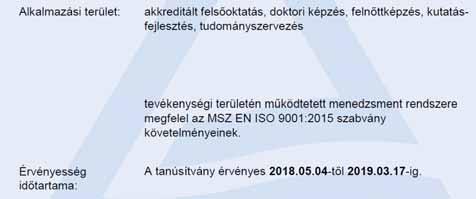 Egyetem minőségirányítása Minőségirányítási Bizottság -aminőségirányítási rendszer működésének teljes körű felügyelete -aminőségügyi dokumentációk rendszeres ellenőrzése -aminőségirányítási