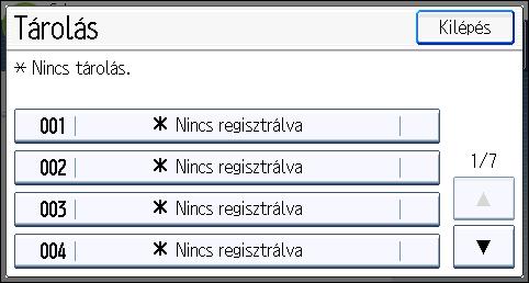 2. Kezdeti lépések 3. Nyomja meg a [Tárolás] gombot. 4. Nyomja meg a [Tárolás] gombot. CMT001 5. Nyomja meg a tárolni kívánt program sorszámát. 6. Adja meg a program nevét. 7.