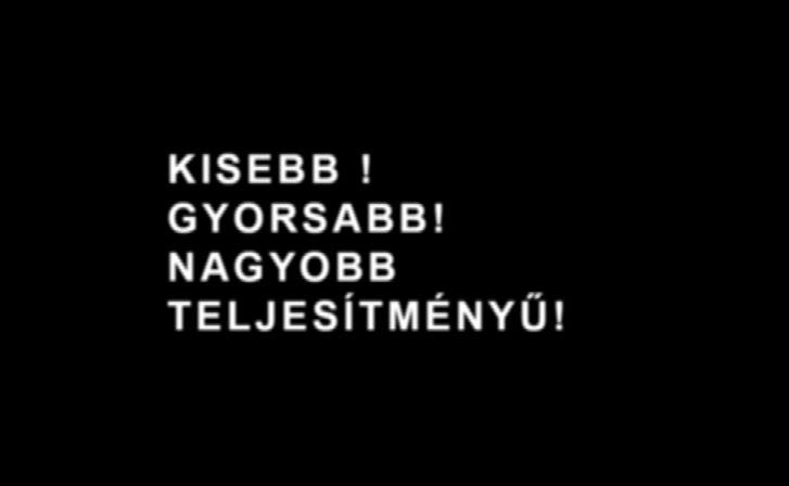 ÚJDONSÁG KISEBB! GYORSABB!