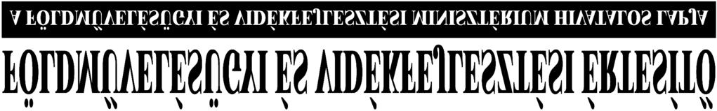 LX. ÉVFOLYAM 6. SZÁM ÁRA: 1315 Ft 2009. július 17. T A R T A L O M S z á m T á r g y Oldal Miniszteri utasítás 5/2009. (FVÉ 6.) FVM ut.