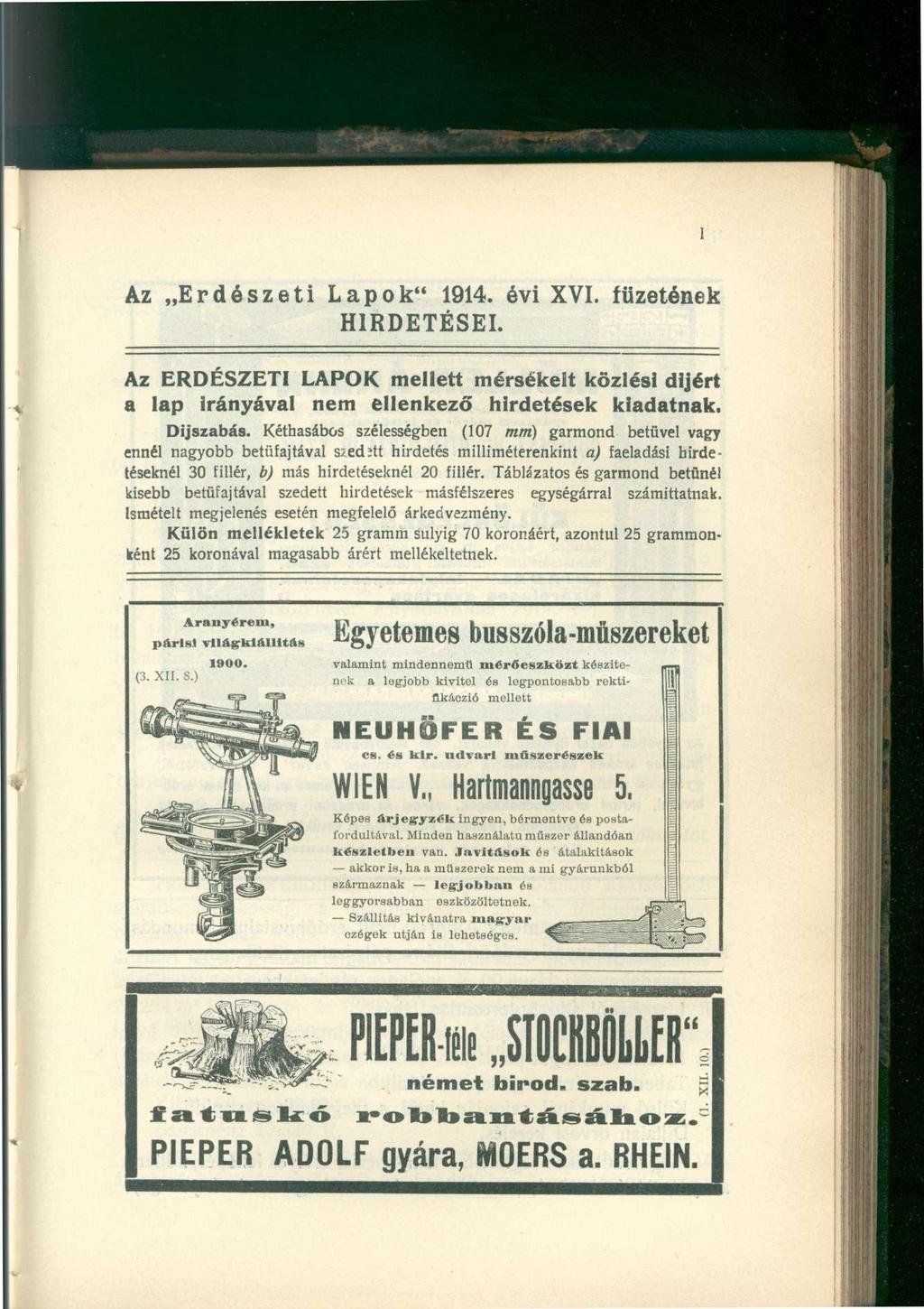 Az Erdészeti Lapok" 1914. évi XVI. füzetének HIRDETÉSEI. Az ERDÉSZETI LAPOK mellett mérsékelt közlési díjért a lap irányával nem ellenkező hirdetések kiadatnak. Díjszabás.