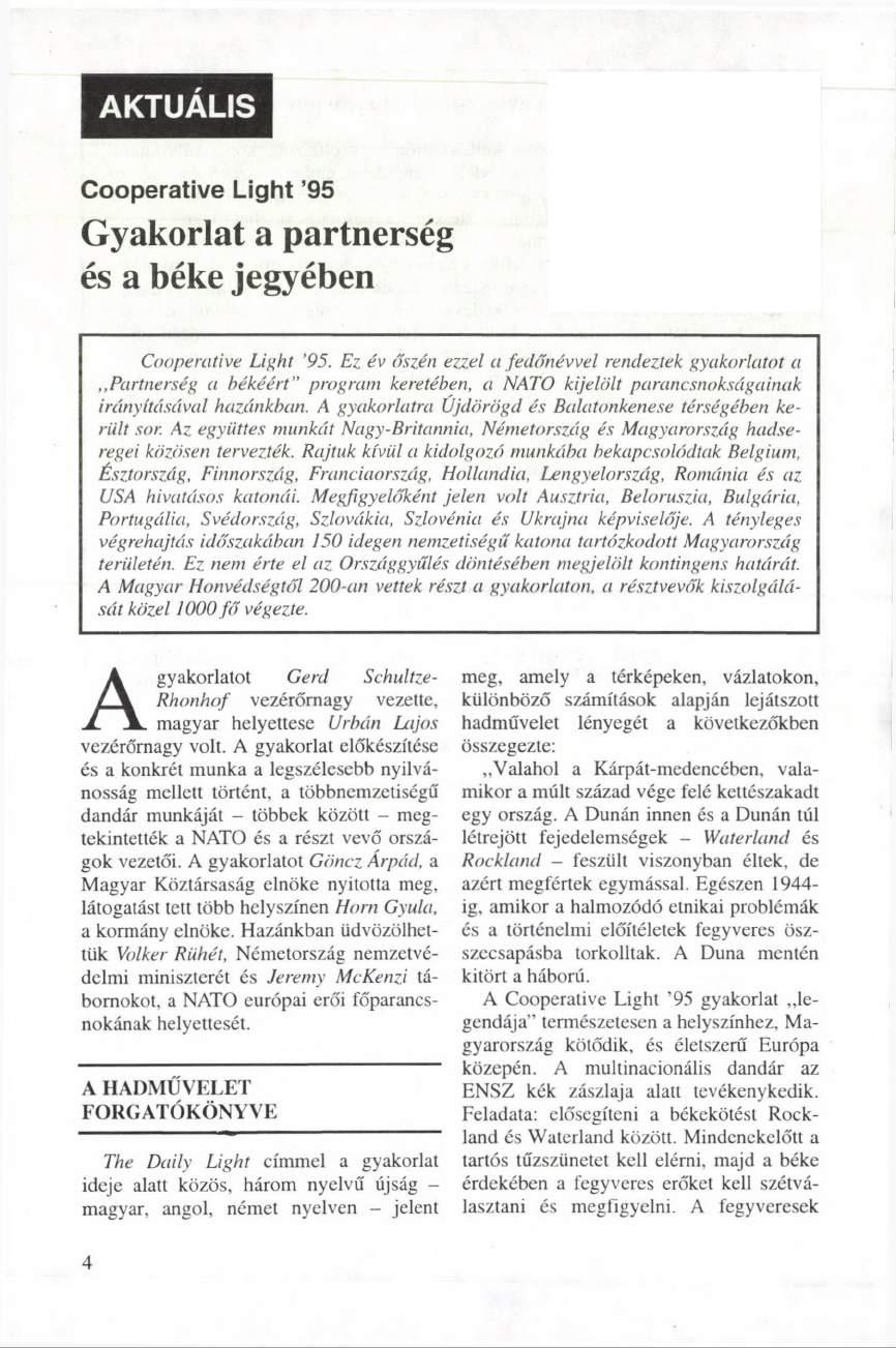 AKTUÁLIS Cooperative Light 95 Gyakorlat a partnerség és a béke jegyében Cooperative Light 95.