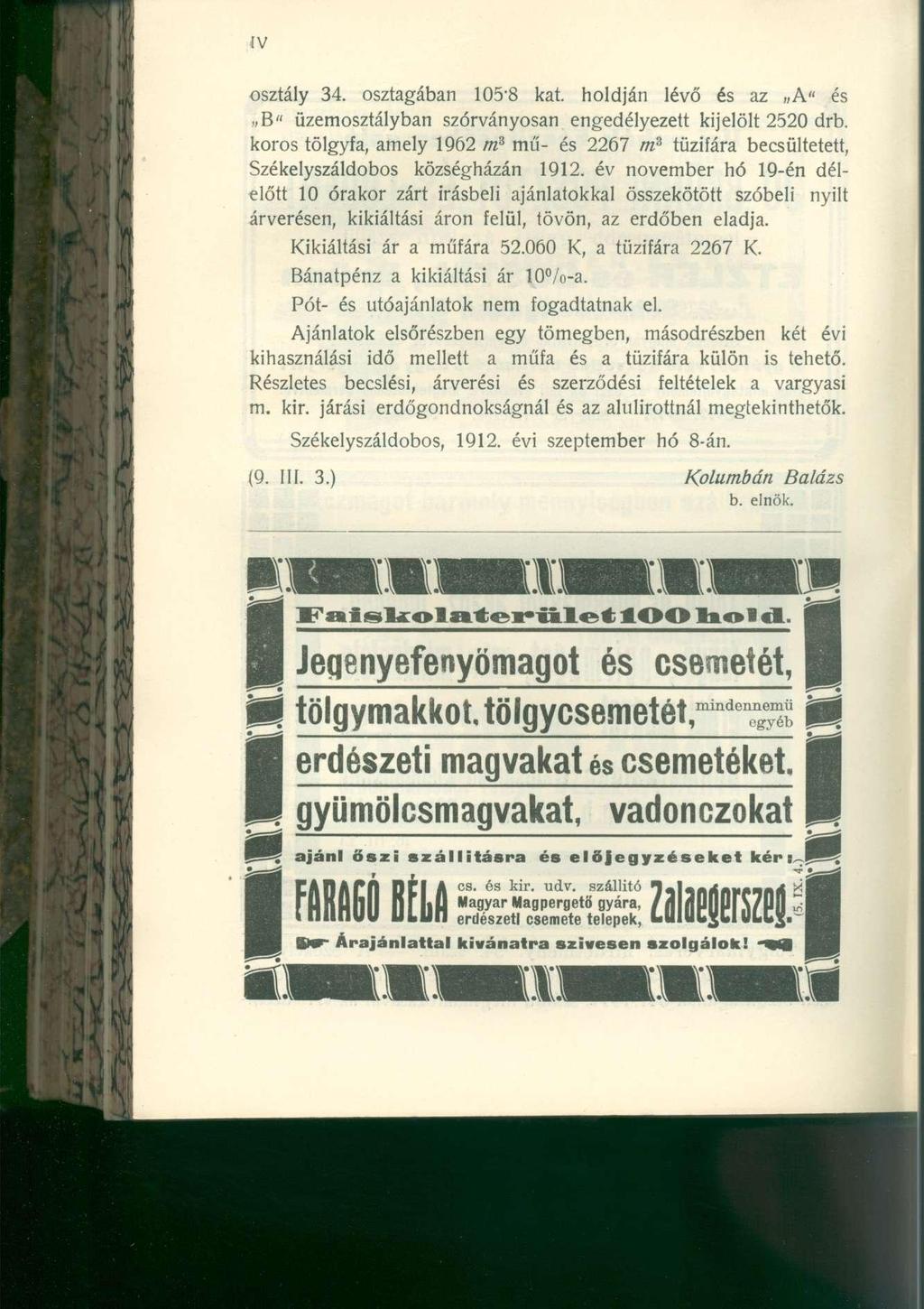 tv osztály 34. osztagában 105"8 kat. holdján lévő és az A" és B" üzemosztályban szórványosan engedélyezett kijelölt 2520 drb.