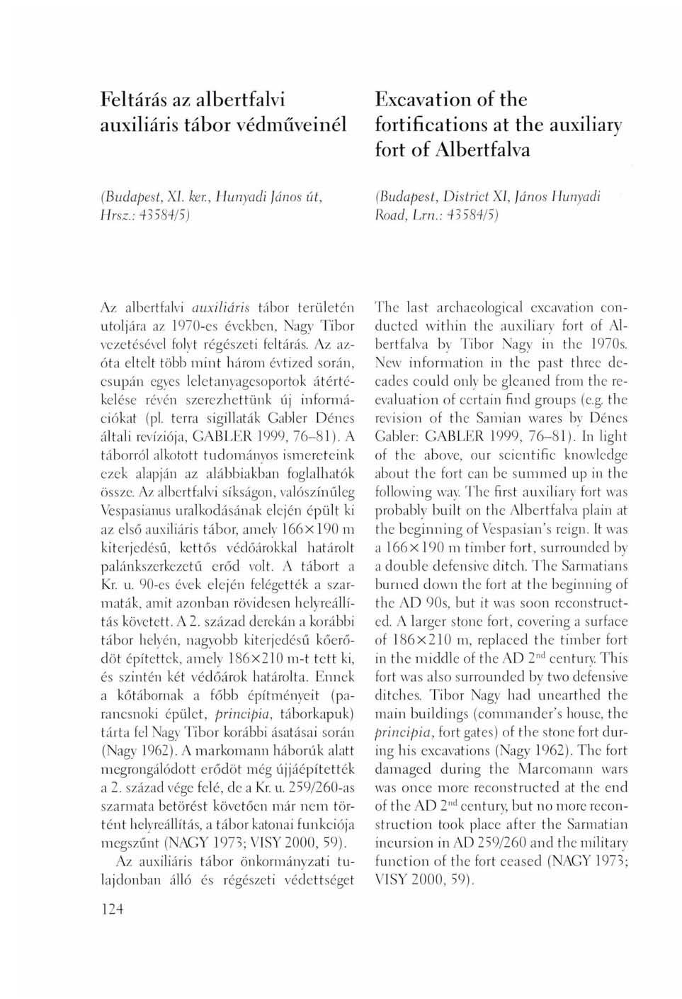 Feltárás az albertfalvi auxiliáris tábor védműveinél Excavation of the fortifications at the auxiliary fort of Albertfalva (Budapest, XL ker., Hunyadi János út, Hrsz.
