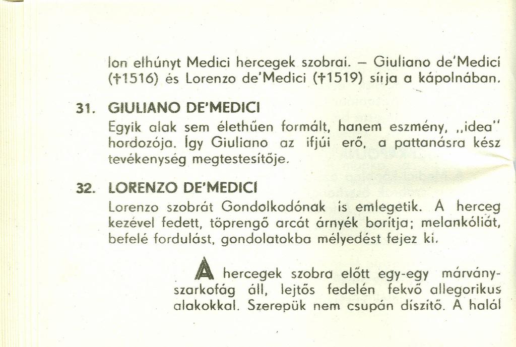 Ion elhúnyt Medici hercegek szobroi. - Giuliono de'medici (t1516) és Lorenzo de'medici (t1519) sírja a kápolnában. 31.
