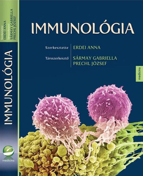 Tankönyv: Erdei Anna, Sármay Gabriella, Prechl József: Immunológia http://www.