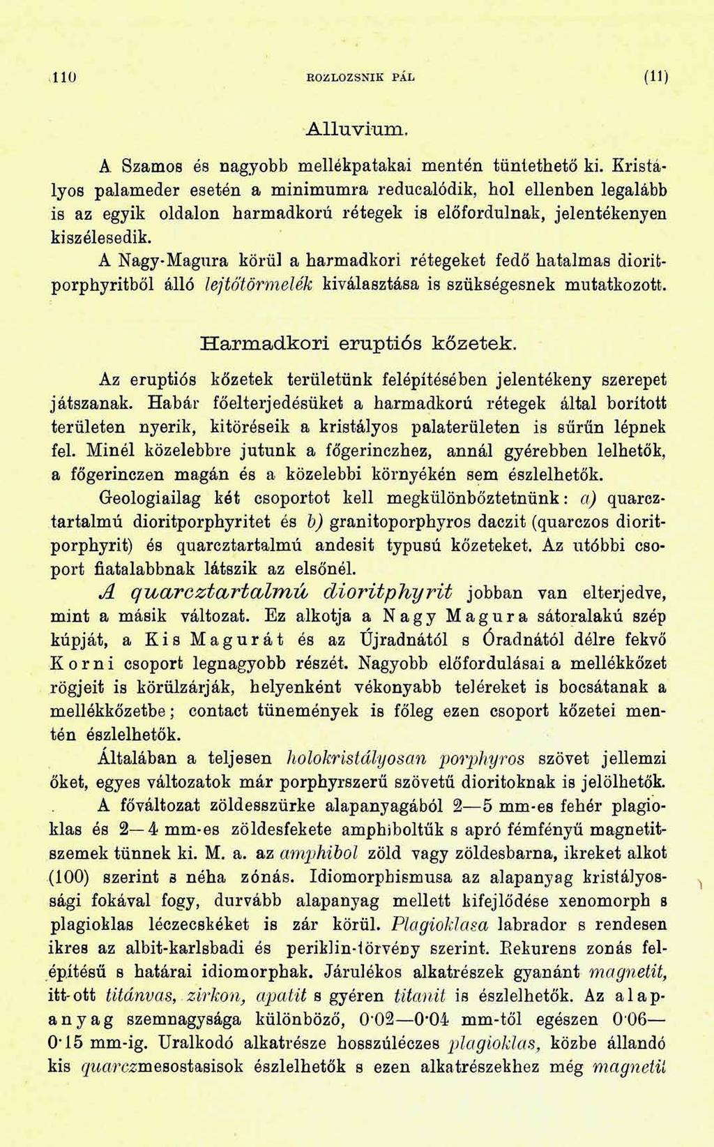 110 ROZLOZSNIK PÁL (11) A llu viu m. A Szamos és nagyobb mellékpatakai mentén tüntethető ki.