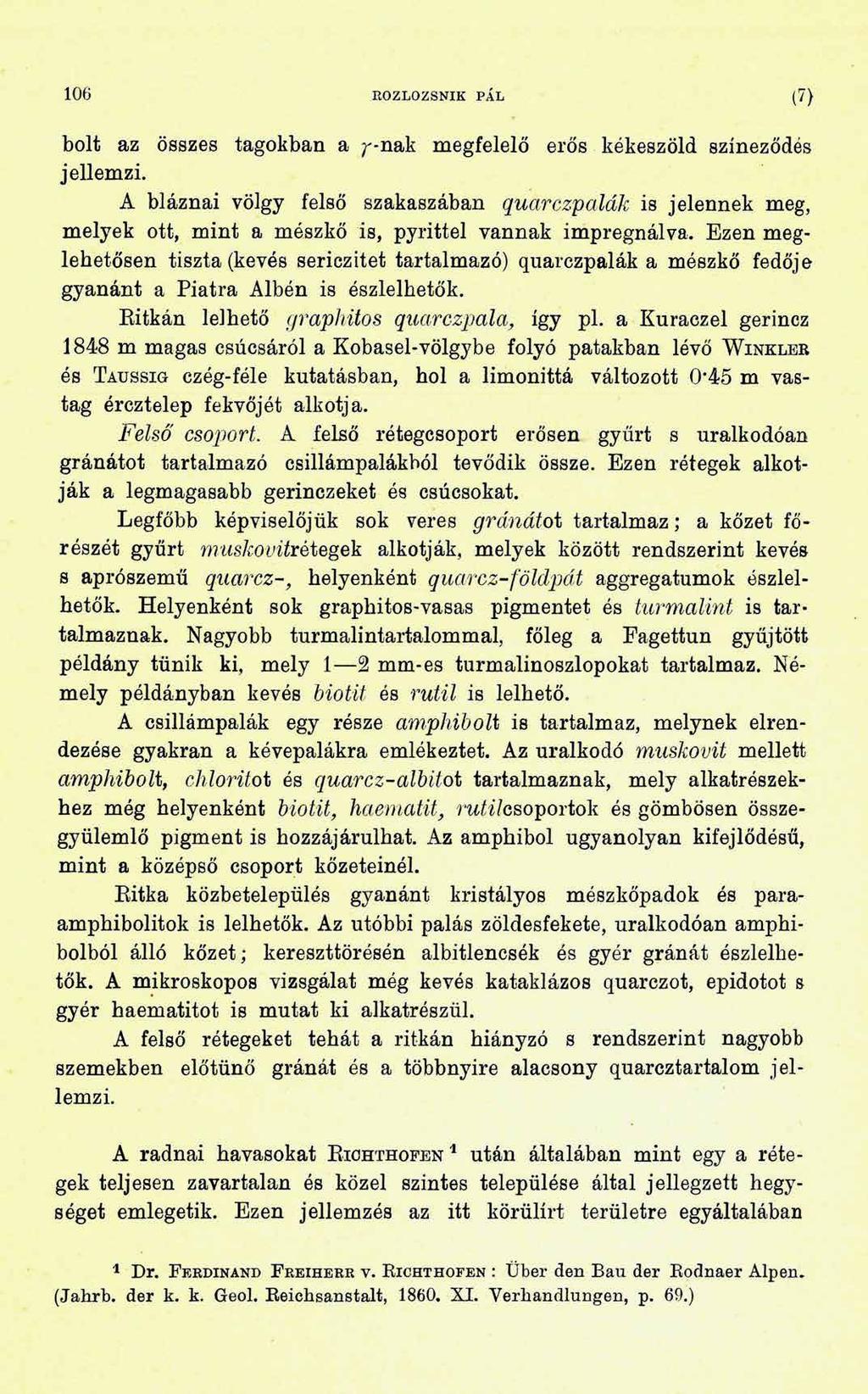 106 ROZLOZSNIK PÁL (7) bolt az összes tagokban a ^-nak megfelelő erős kékeszöld színeződés jellemzi.