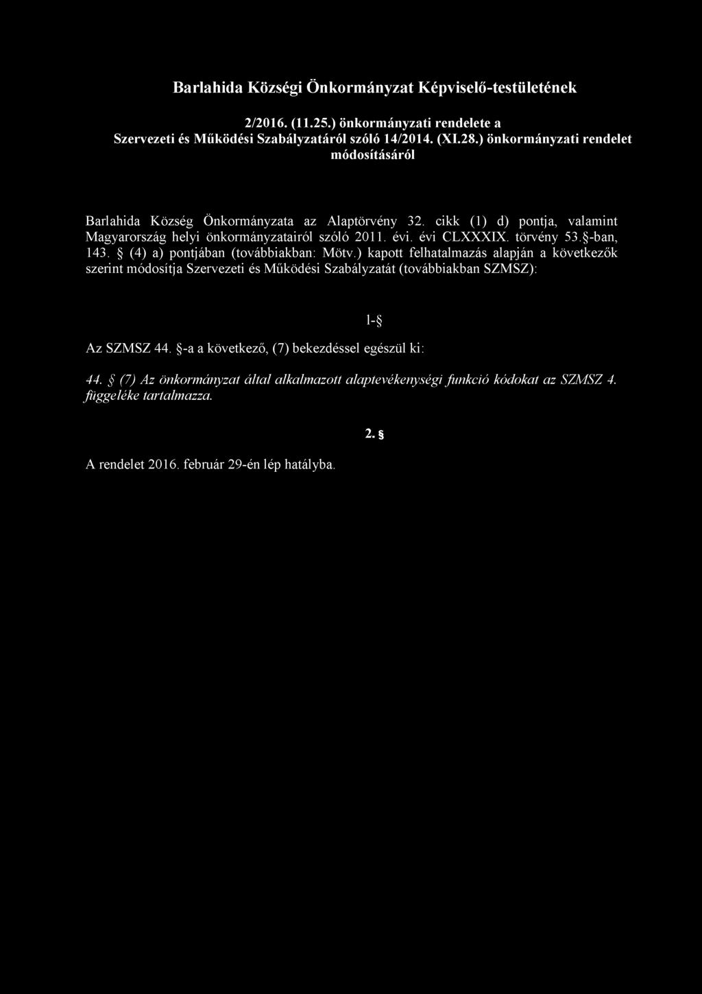 Barlahida Községi Önkormányzat Képviselő-testületének 2/2016. (11.25.) önkormányzati rendelete a Szervezeti és Működési Szabályzatáról szóló 14/2014. (XI.28.