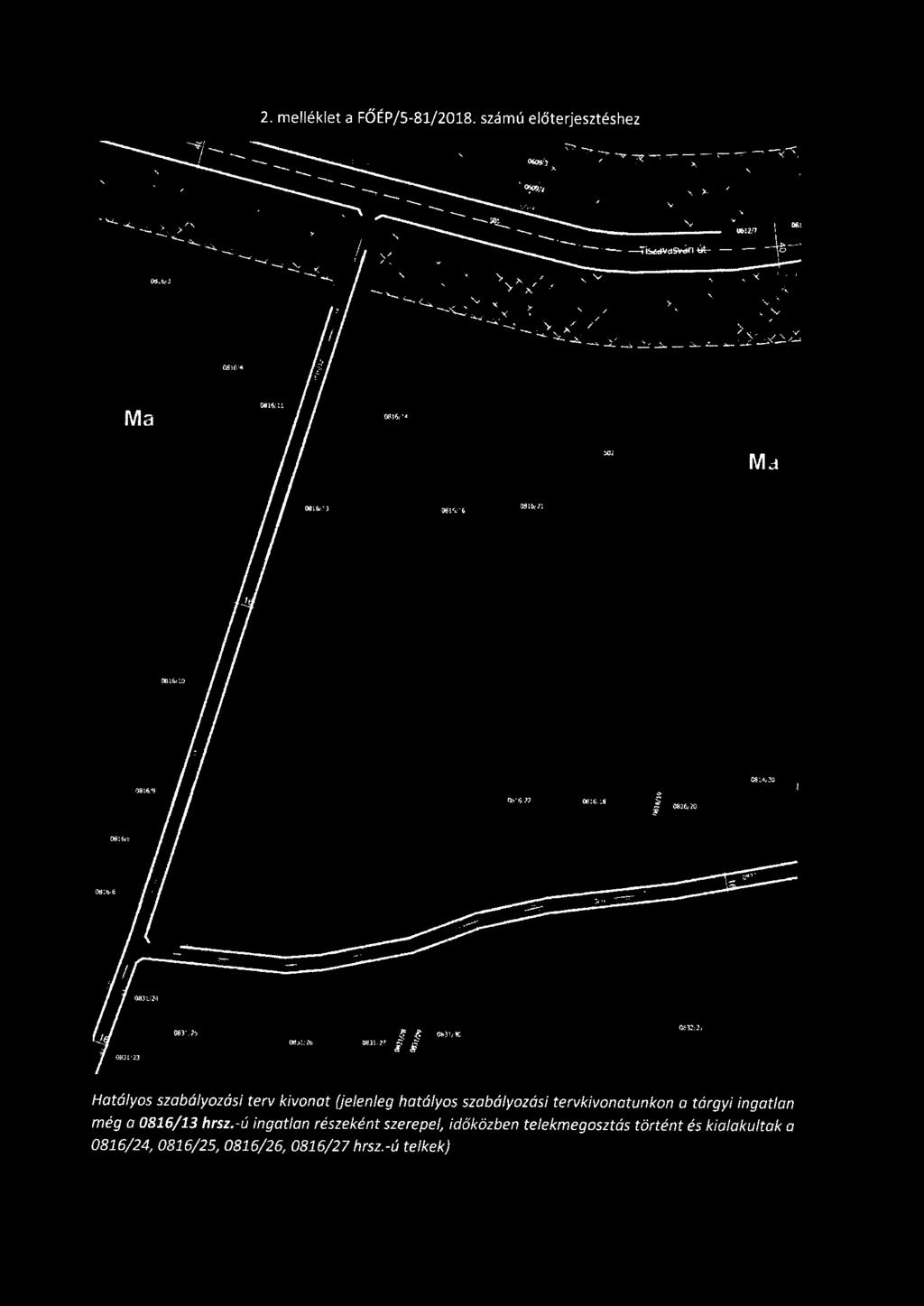 szabályozási tervkivonatunkon a tárgyi ingatlan még a 0816/13 hrsz.
