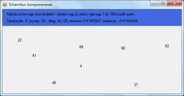 Image; Lb_4.Image = Lb_5.Image; Lb_5.Image = Lb_6.Image; Lb_6.Image = Lb_7.Image; Lb_7.Image = Lb_8.Image; Lb_8.Image = s; 18.7. feladat (Futásidejű komponensek szint: 2).