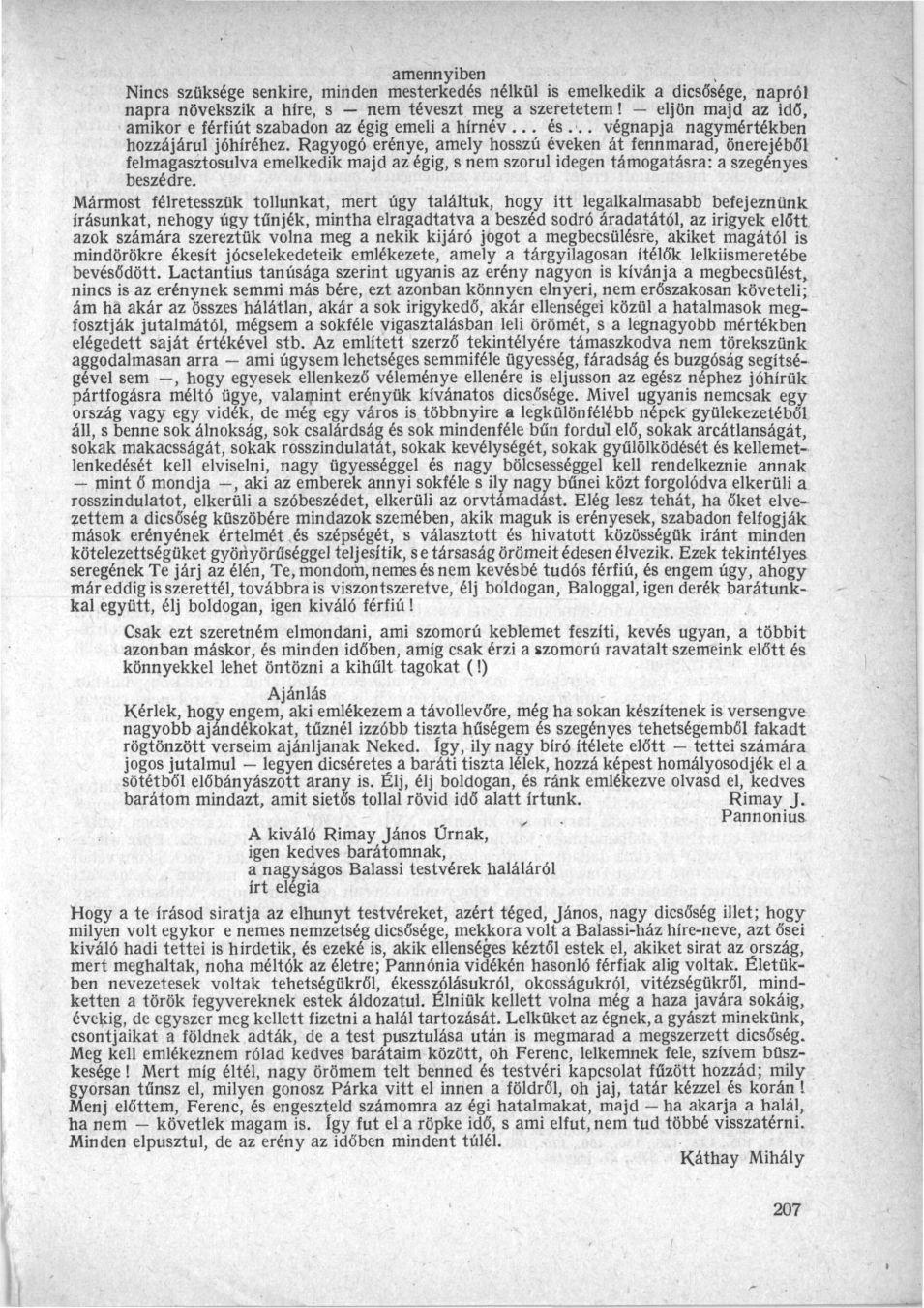 amennyiben Nincs szüksége senkire, minden mesterkedés nélkül is emelkedik a dicsősége, napról napra növekszik a híre, s nem téveszt meg a szeretetem!