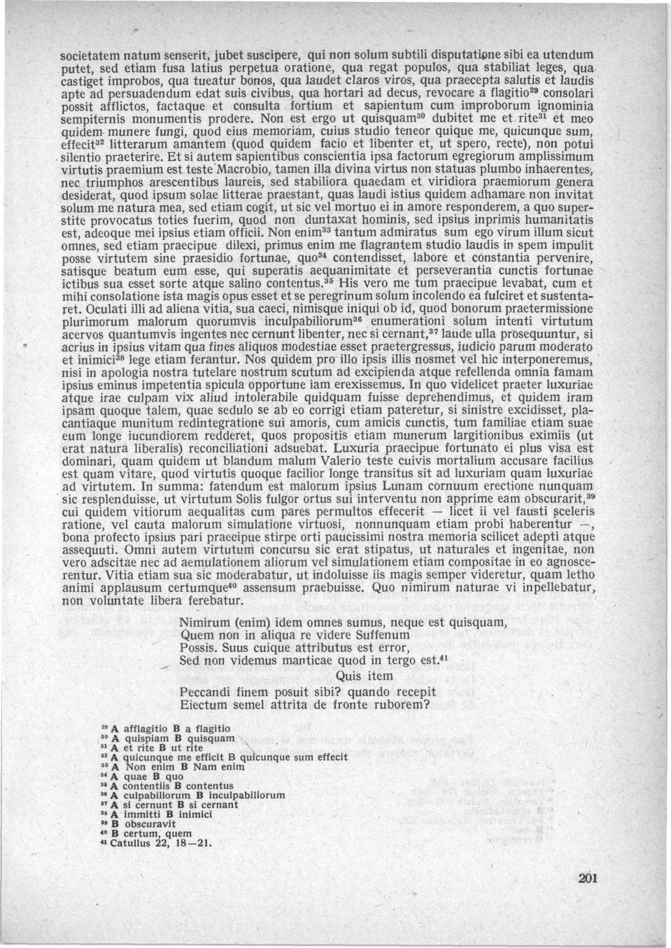 societatem natum senserit, jubet suscipere, qui non solum subtili disputatiene sibi ea utendum putet, sed etiam fusa latius perpetua oratione, qua regat populos, qua stabiliat leges, qua castiget