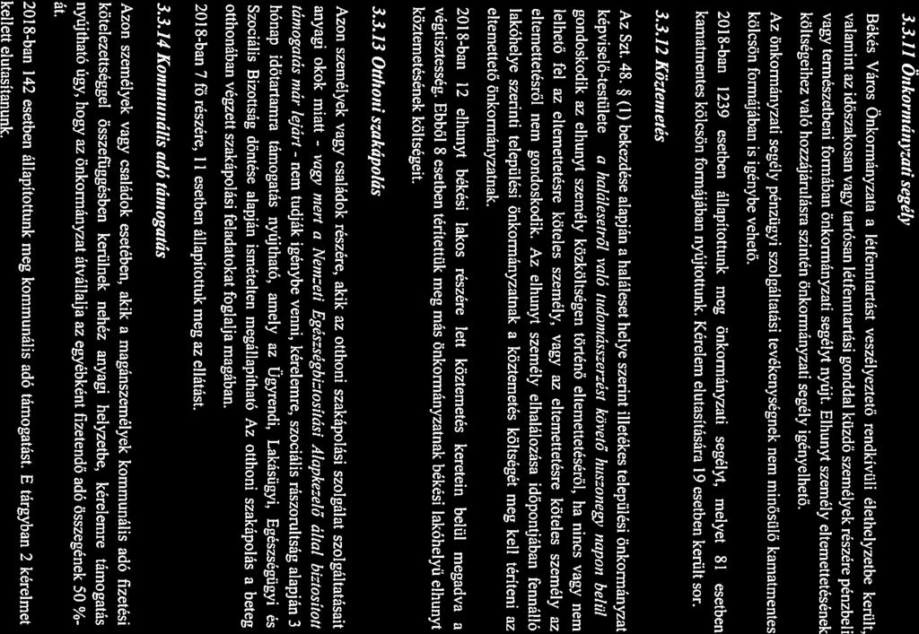 3.3.11 Önkormányzti segély Bék Város Önkormányzt létfenntrtást veszélyeztető rendkívüli élethelyzetbe került, vim int z időszkosn vgy trtósn létfenntrtási gonddl küzdő személyek rzére pénzbeli vgy
