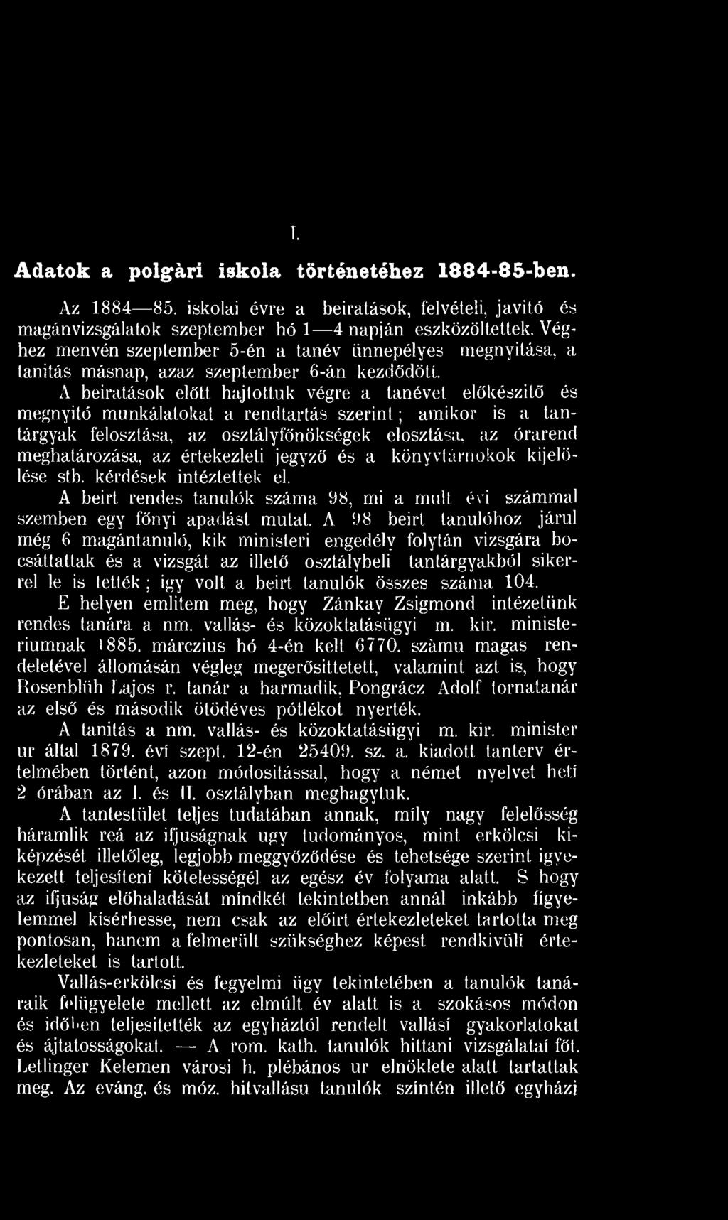 A beiratások előtt hajtottuk végre a tanévet előkészítő és megnyitó munkálatokat a rendtartás szerint; amikor is a tantárgyak felosztása, az osztályfőnökségek elosztása, az órarend meghatározása, az