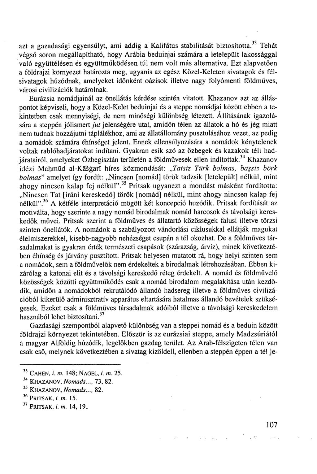 azt a gazadasági egyensúlyt, ami addig a Kalifátus stabilitását biztosította.