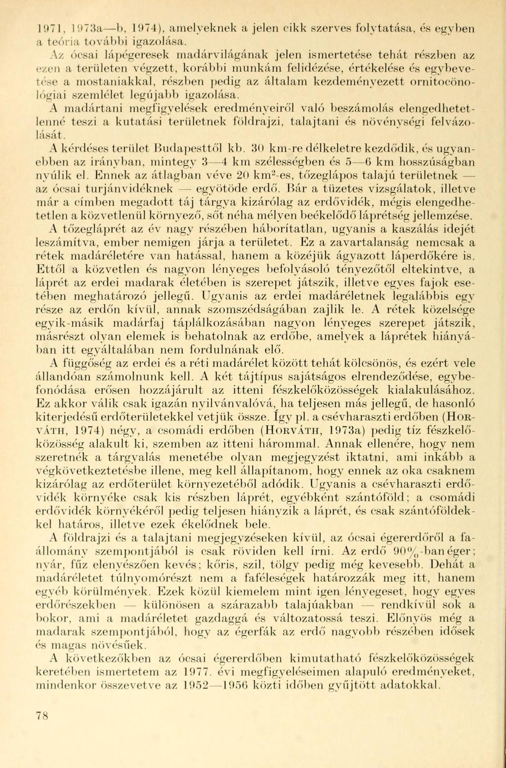 1971, 1973a 1», 1 í>74), amelyeknek a jelen cikk szerves folytatása, és egyben a teória további igazolása.