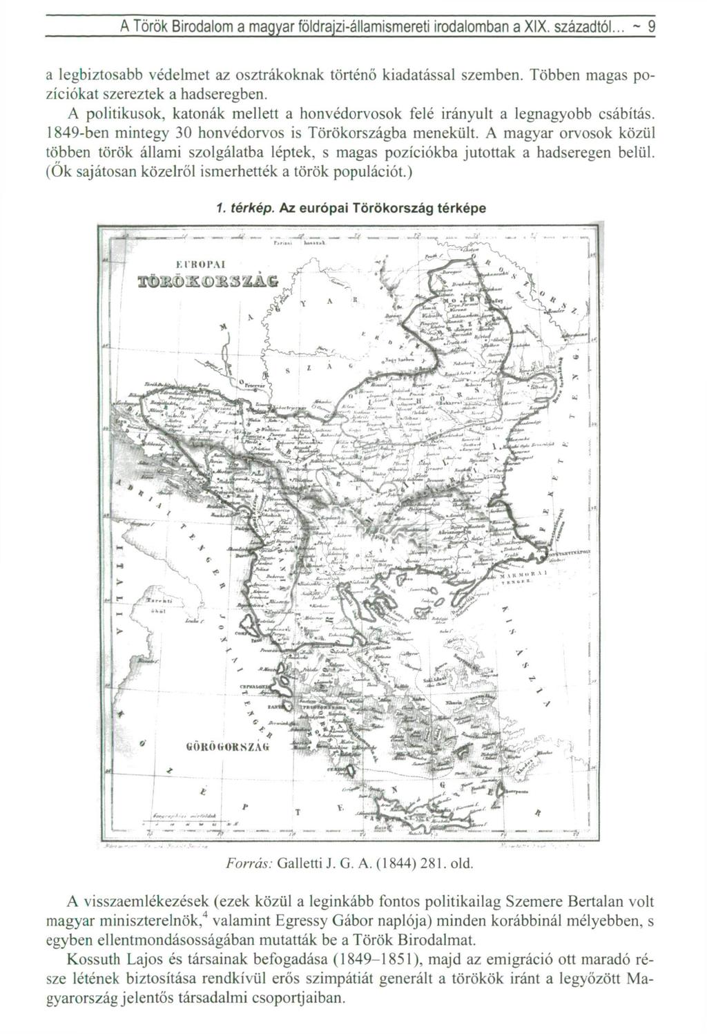A Török Birodalom a magyar földrajzi-államismereti irodalomban a XIX. századtól... ~ 9 a legbiztosabb védelmet az osztrákoknak történő kiadatással szemben.
