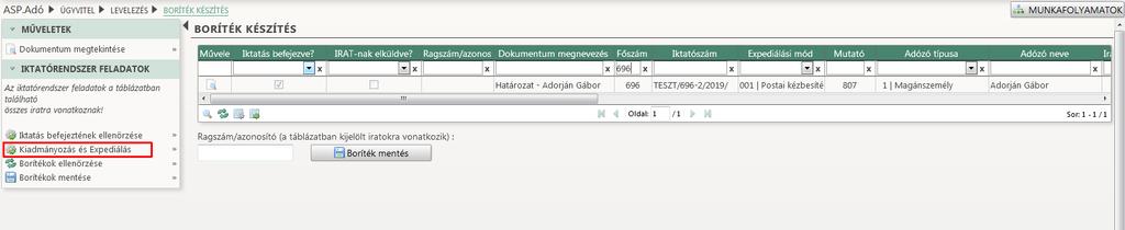 táblázat szűrése a ténylegesen feldolgozandó iratokra megtörténjen. A tételek kiadmányozására és expediálására a Kiadmányozás és Expediálás gomb megnyomásával van lehetőség.