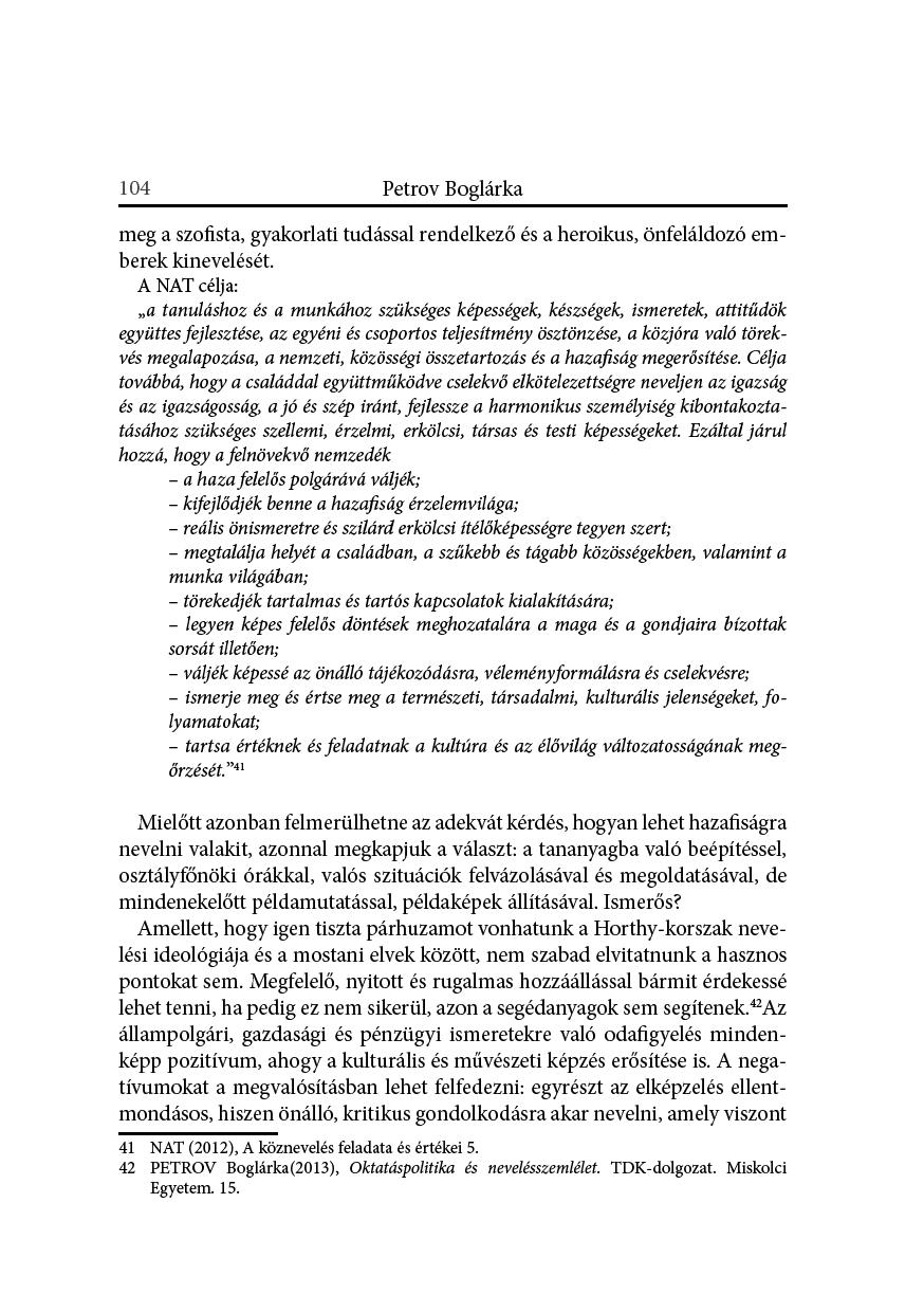 104 PetrovBoglárka megaszofsta,gyakorlatfitudásalrendelkezőésaherofikus,önfeláldozóemberekkfinevelését.