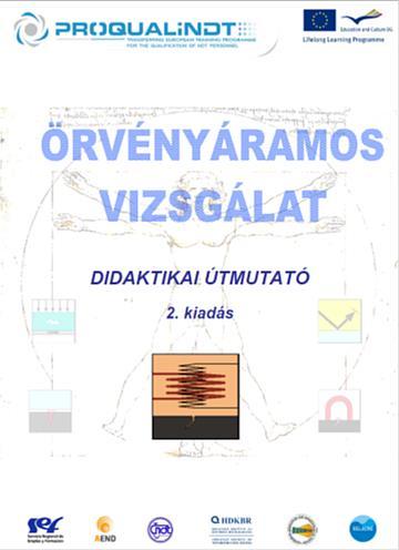 mérnökképző intézményekkel együttműködés az európai nemzeti szövetségekkel Résztvevők: CNFPO, AEND, CNDT,