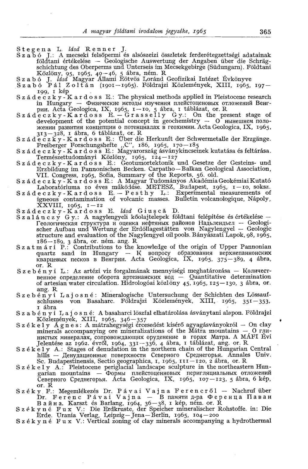 A magyar földtani irodalom jegyzéke, 1965 365 Stegena L. lásd Renner J. Szabó J.