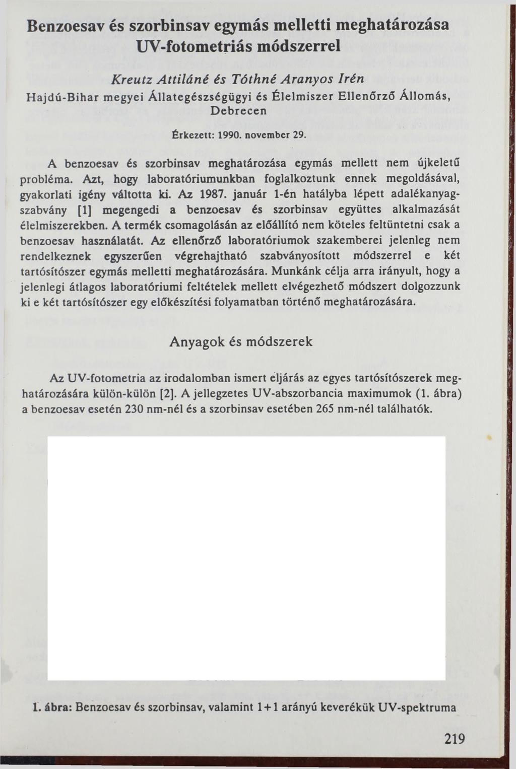 Benzoesav és szorbinsav egymás melletti meghatározása UV-fotometriás módszerrel K r e u tz A ttilá n é és T ó th n é A r a n y o s Irén H ajdú-b ihar megyei Állategészségügyi és Élelm iszer E