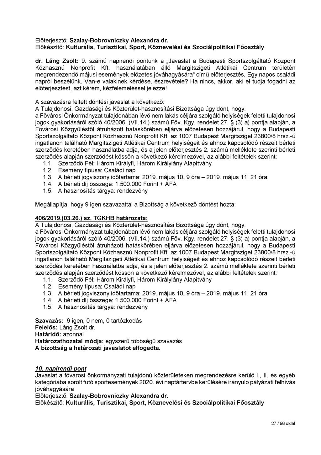 Előterjesztő: Szalay-Bobrovniczky Alexandra dr. Előkészítő: Kulturális, Turisztikai, Sport, Köznevelési és Szociálpolitikai Főosztály dr. Láng Zsolt: 9.