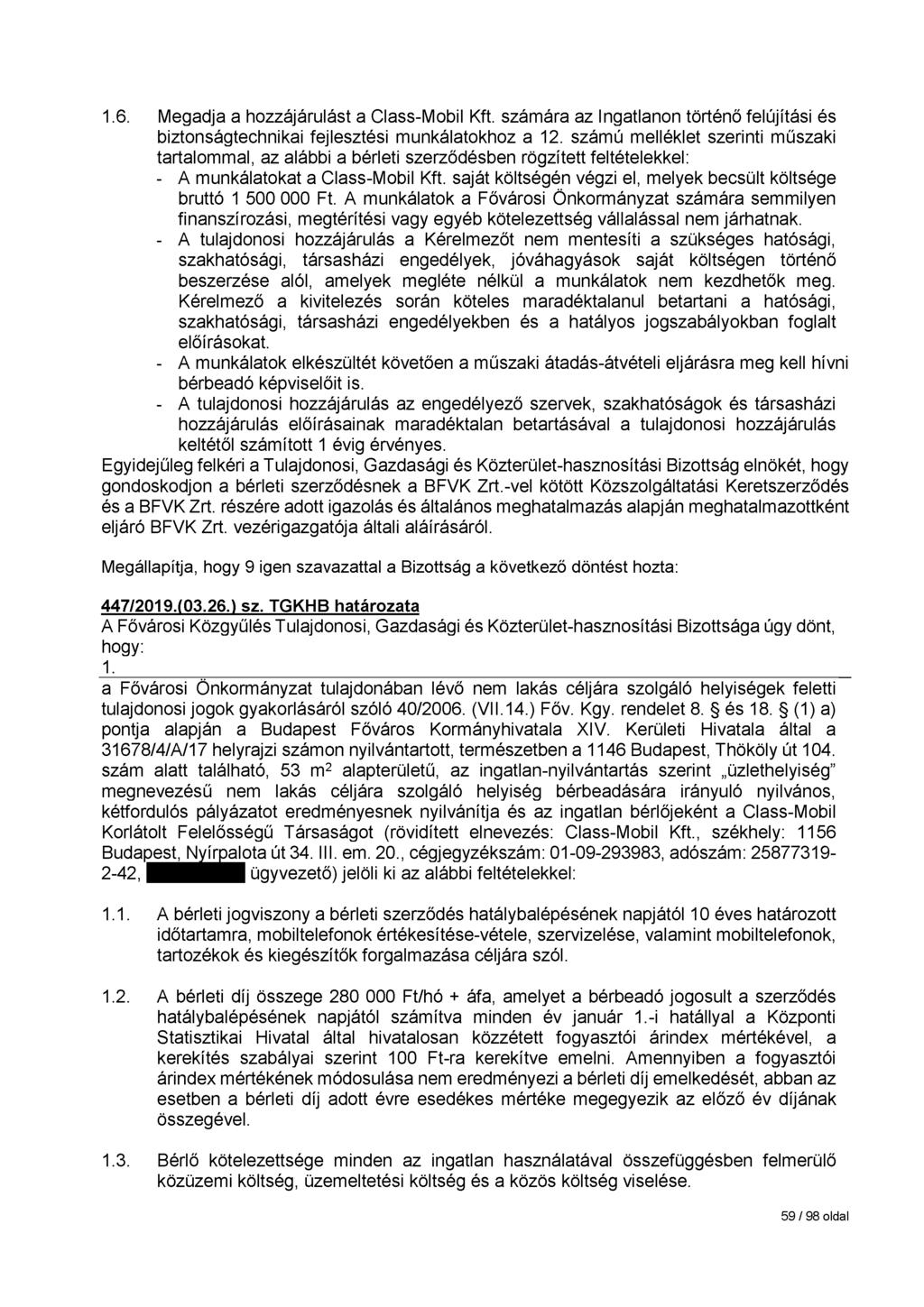 1.6. Megadja a hozzájárulást a Class-Mobil Kft. számára az Ingatlanon történő felújítási és biztonságtechnikai fejlesztési munkálatokhoz a 12.