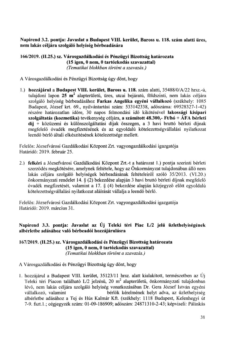 Napirend 3.2. pontja: Javaslat a Budapest VIII. kerület, Baross u. 118. szám alatti üres, nem lakás céljára szolgáló helyiség bérbeadására 166/2019. (11.25.) sz.