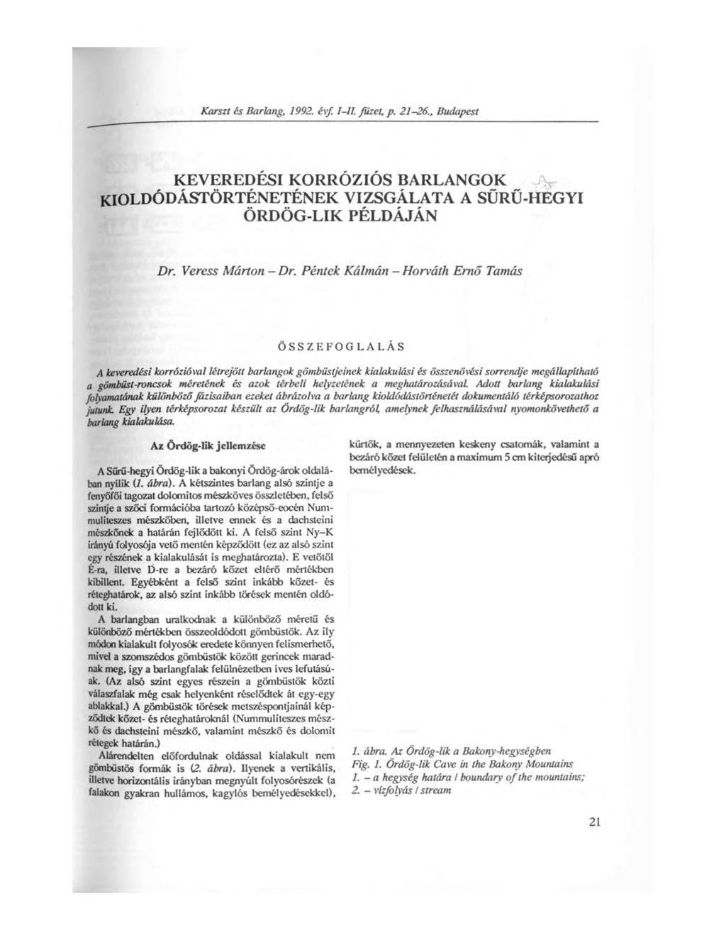 Karszí és Barlang, 1992. é v / /-//. füzet, p. 21-26., Budapest KEVEREDÉSI KORRÓZIÓS BARLANGOK k io l d ó d á s t ö r t é n e t é n e k v iz s g á l a t a a s ű r ű -h e g y i ÖRDÖG-LIK PÉLDÁJÁN Dr.