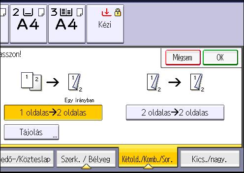 3. Másolás Eredeti dokumentum Az eredeti dokumentumok behelyezése Eredeti tájolás Tájolás Másolás Egy irányban Fejjel lefelé 1. Nyomja meg a [Kétold./Komb./Sor.] gombot. 2.