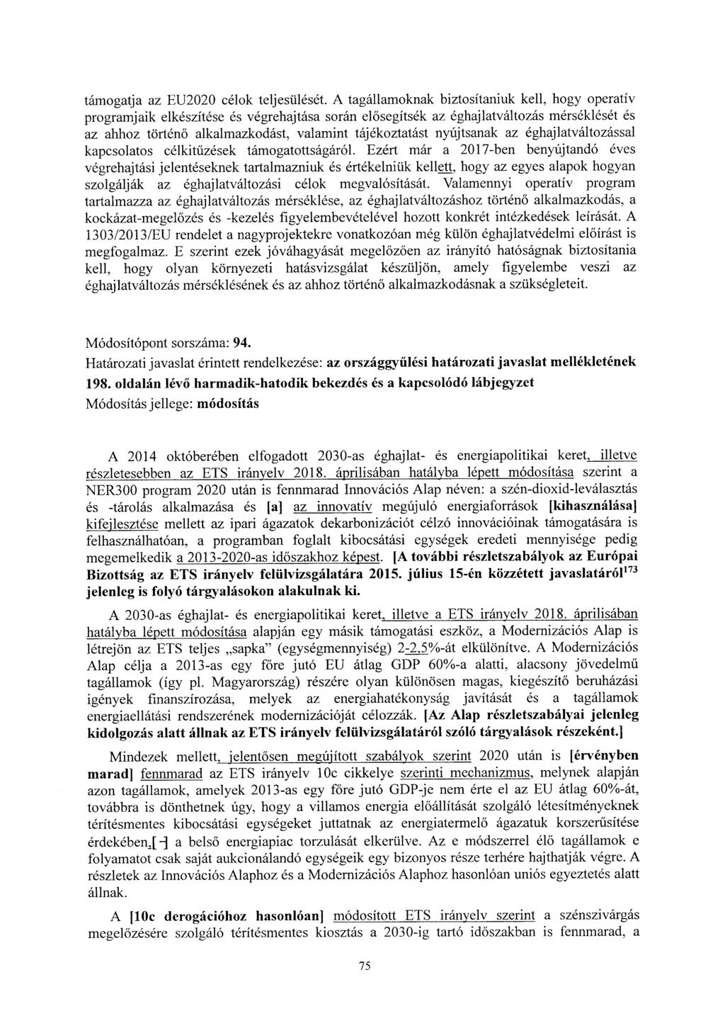támogatja az EU2020 célok teljesülését.