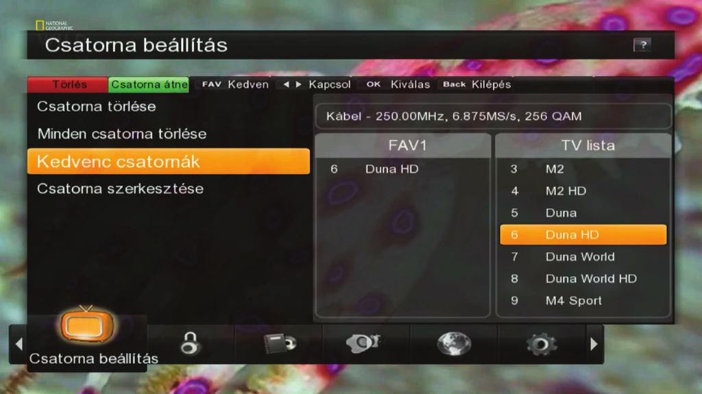 Menürendszer > Csatorna beállítás Menürendszer > Csatorna beállítás Kedvenc csatornák Lehetőség van saját kedvenc csatornalisták összeállításra.