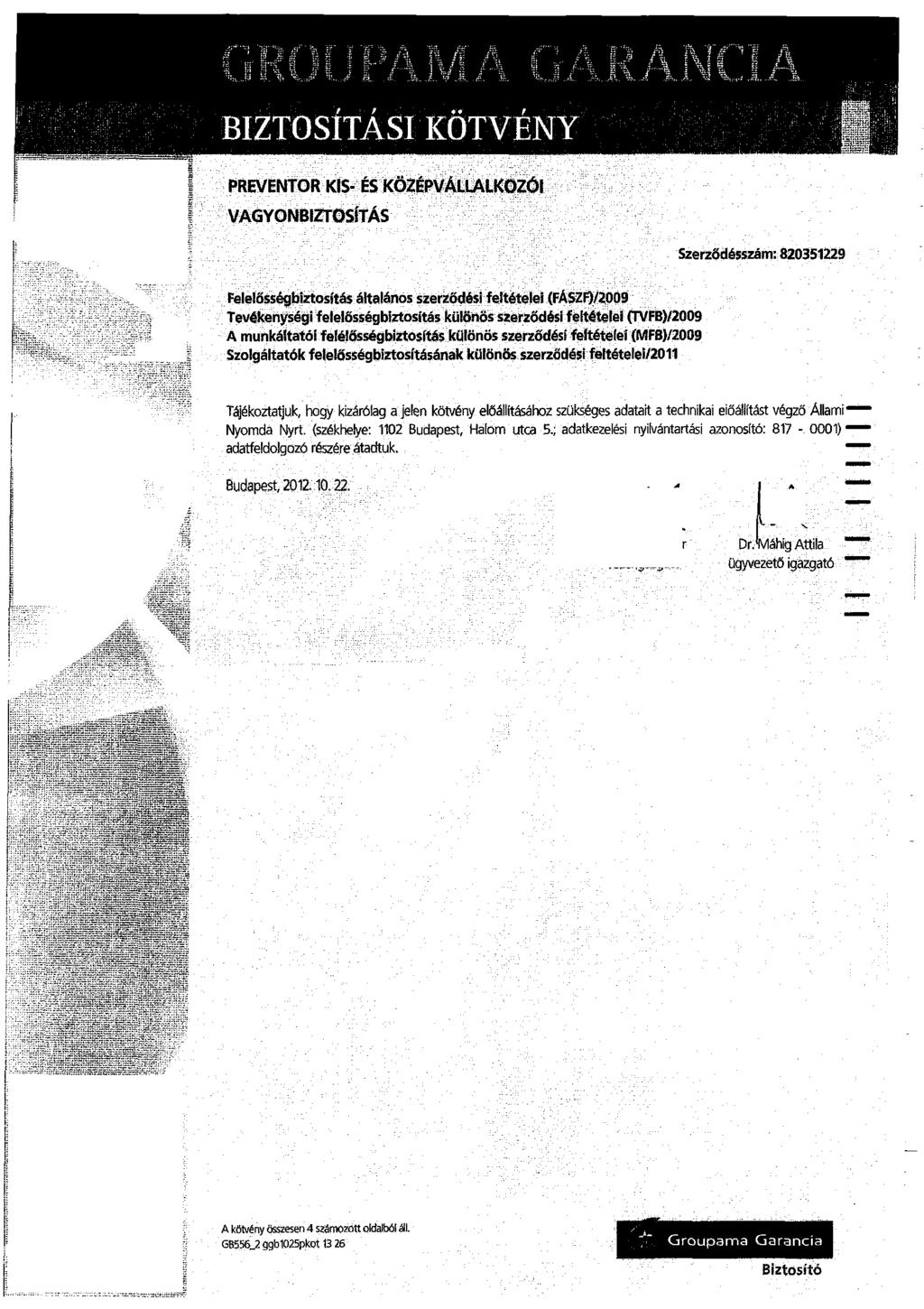 1 1 B J wm PREViNtOR KIŞ-ÉS KÖZÉPVÁLLALKOZÓI VAGYONBIZTOSÍTÁS